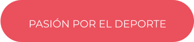 PASIÓN POR EL DEPORTE